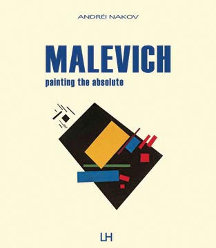 Item nr. 141205 MALEVICH: Painting the Absolute. Andrei Nakov