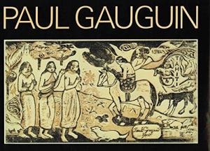 Item nr. 14208 PAUL GAUGUIN: Catalogue Raisonne of his Prints. Elizabeth Mongan.