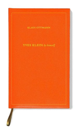 Item nr. 142808 YVES KLEIN By Himself. Klaus Ottman.