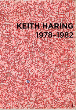 Item nr. 143146 KEITH HARING 1978-1982. Raphaela Platow, Gerald Matt, Contemporary Arts Center...