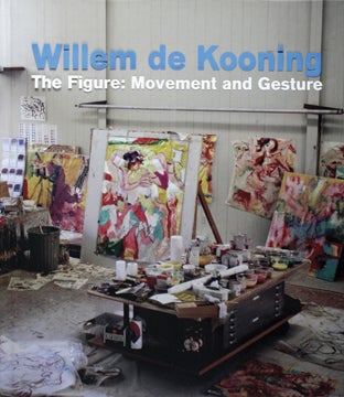 Item nr. 143669 WILLEM DE KOONING: The Figure: Movement and Gesture. New York. The Pace Gallery,...