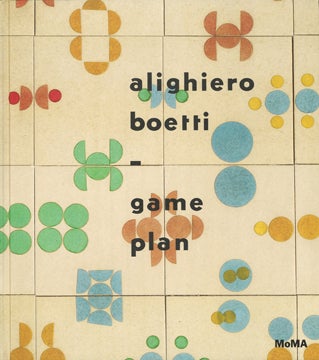 Item nr. 144490 ALIGHIERO BOETTI: Game Plan. Christian Rattemeyer, New York. Museum of Modern...