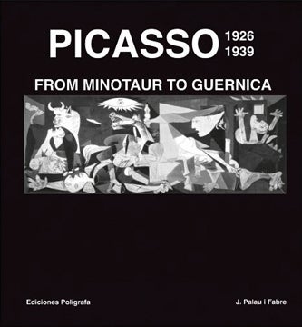 Item nr. 144500 PICASSO From The Minotaur to Guernica (1926-1939). Josep Palau i. Fabre.