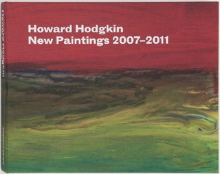 Item nr. 145106 HOWARD HODGKIN: New Paintings 2007-2011. Richard Kendall, New York. Gagosian Gallery
