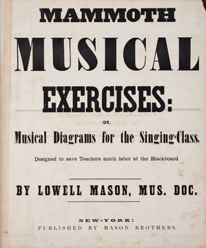 Item nr. 145949 Mammoth musical exercises. Lowell MASON.