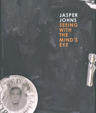 Item nr. 146120 JASPER JOHNS: Seeing with the Mind's Eye. Gary Garrels, San Francisco. San...