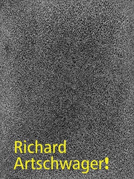 Item nr. 146128 RICHARD ARTSCHWAGER! Jennifer R. Gross, New York. Whitney Museum of Art, Los...