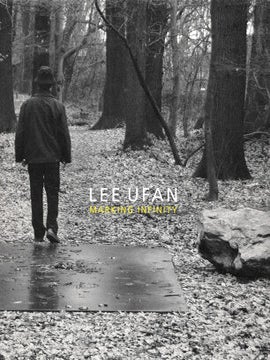 Item nr. 146176 LEE UFAN: Marking Infinity. Alexandra Munroe, Tatehata Akira, New York. Soloman...