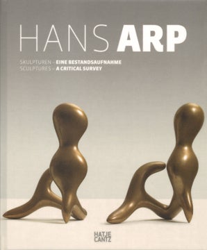Item nr. 146241 HANS ARP: Skulpturen - Eine Bestandsaufnahme / Sculptures - A Critical Survey. Arie Hartog, Kai Fischer, Kai Fischer.