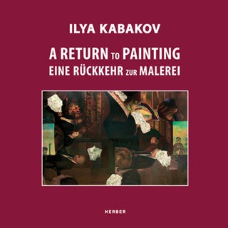 Item nr. 147138 ILYA KABAKOV: A Return to Painting. Ulrich Krempel, Hovikodden. Henie Onstad Art...