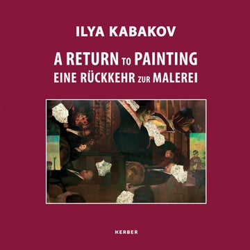 Item nr. 147138 ILYA KABAKOV: A Return to Painting. Ulrich Krempel, Hovikodden. Henie Onstad Art Centre, Hannover. Sprengel Museum.