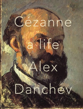 Item nr. 147286 CEZANNE: A Life. Alex Danchev