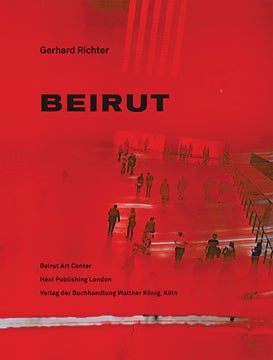 Item nr. 147325 GERHARD RICHTER: Beirut. Lamia Joreige, Sandra Dagher, Beirut. Beirut Art Center.