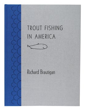 Item nr. 147667 Trout Fishing in America. WAYNE THIEBAUD, Richard BRAUTIGAN.