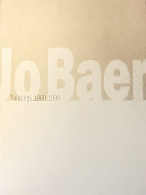 Item nr. 148555 JO BAER: Paintings 1960-1998. Amsterdam. Stedelijk Museum