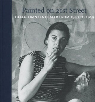 Item nr. 148617 Painted on 21st Street: HELEN FRANKENTHALER from 1950-1959. John Elderfield