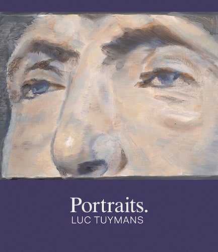 Item nr. 149009 Portraits: LUC TUYMANS. Robert Storr, Houston. The Menil Collection.