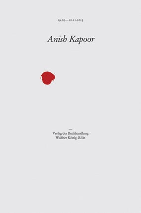 Item nr. 149057 ANISH KAPOOR: Symphony for a Beloved Sun. Norman Rosenthal