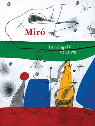 Item nr. 149895 JOAN MIRO: Drawings, Catalogue Raisonné. Vol. IV: 1973-1976. Jacques Dupin,...