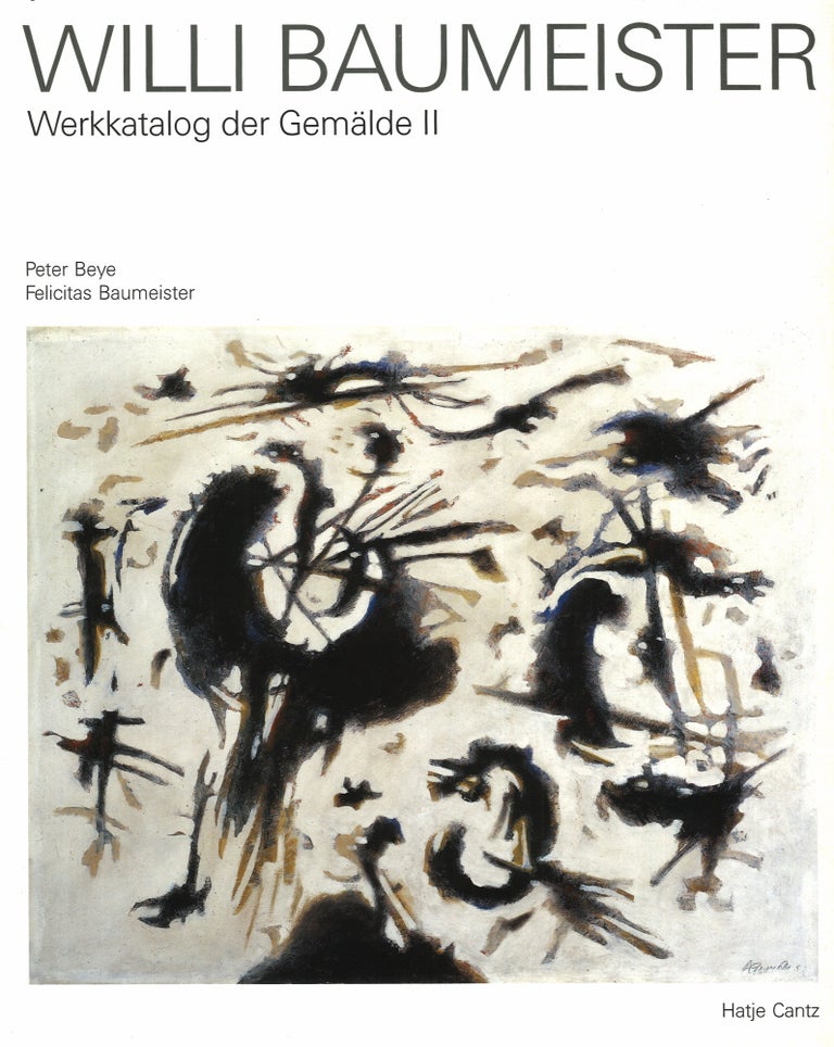 Item nr. 150239 WILLI BAUMEISTER: Werkkatalog de Gemalde I & II. Peter Beye, Felicitas Baumeister.