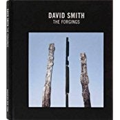Item nr. 150618 DAVID SMITH: The Forgings Catalogue. Hal Foster, New York. Gagosian Gallery