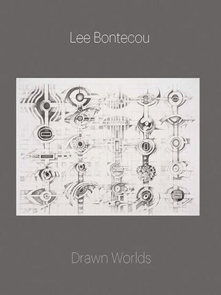 LEE BONTECOU: Drawn Worlds