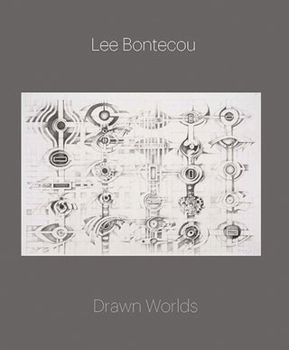 LEE BONTECOU: Drawn Worlds