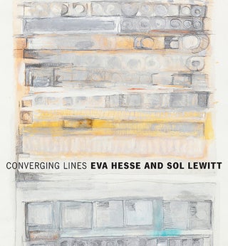Item nr. 151982 Converging Lines: EVA HESSE and SOL LEWITT. Virginia Roberts, Lucy Lippard,...
