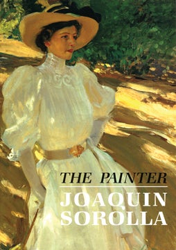 The Painter JOAQUIN SOROLLA y BASTIDA.