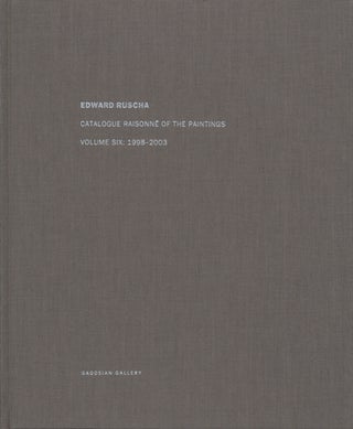 Item nr. 152831 ED RUSCHA: Catalogue Raisonné of the Paintings. Volume Six: 1998-2003. Robert Dean