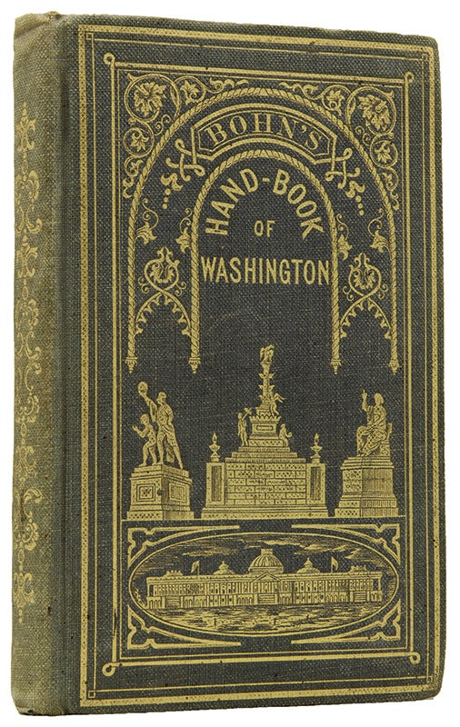 Item nr. 153793 Bohn's Hand-Book of Washington. With an Appendix. Illustrated with twenty engravings of public buildings, etc. Casimir BOHN, WASHINGTON, D C.