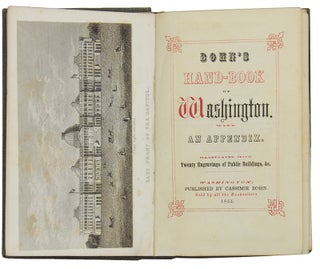Bohn's Hand-Book of Washington. With an Appendix. Illustrated with twenty engravings of public buildings, etc.