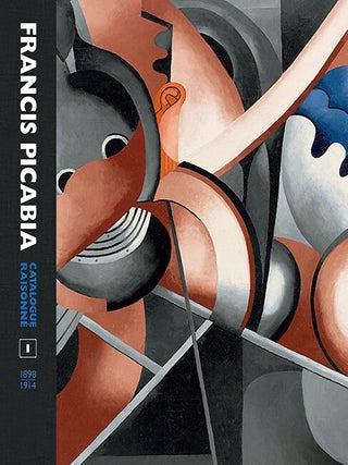 Item nr. 154762 FRANCIS PICABIA Catalogue Raisonné: Volume I. William A. Camfield