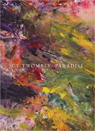 Item nr. 154777 CY TWOMBLY: Paradise. Julie Sylvester, Mexico City. Museo Jumex