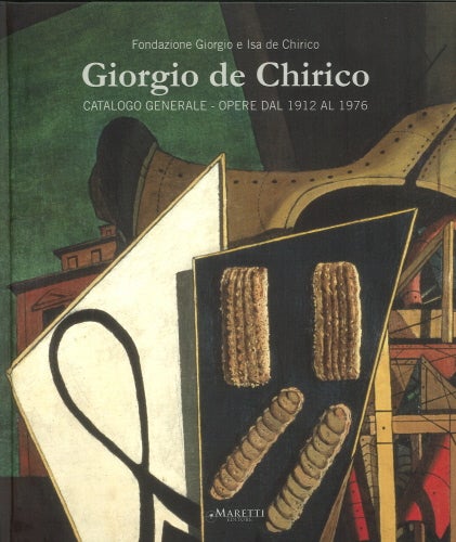 Item nr. 154779 GIORGIO DE CHIRICO: Catalogo Generale. Opere dal 1912 al 1976. Catalogue of Works 1912-1976. Volume 1/2014. Claudio Strinati.