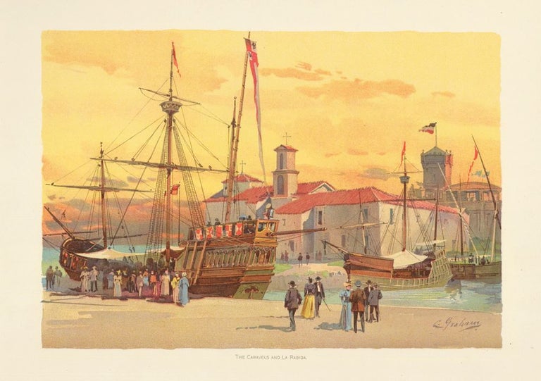 Item nr. 155722 The Caravels and La Rabida. The World's Fair in Water Colors. Charles S. Graham.
