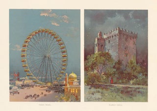 Item nr. 155723 Ferris Wheel and Blarney Castle. The World's Fair in Water Colors. Charles S. Graham