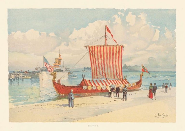 Item nr. 155724 The Viking Ship. The World's Fair in Water Colors. Charles S. Graham.