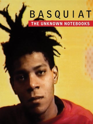 Item nr. 156357 BASQUIAT: The Unknown Notebooks. Dieter Buchhart, Brooklyn. Brooklyn Museum of Art
