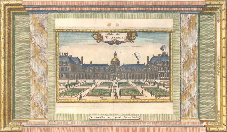 Item nr. 157688 Le Palais de Tuilleries à Paris. Pierre van der Aa, Pierre van der Aa.