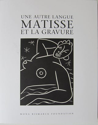Item nr. 159362 Un autre langue: MATISSE et la gravure. Pierre Schneider, Paris. Mona Bismarck...