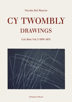Item nr. 160177 CY TWOMBLY: Drawings. Cat. Rais. Vol. 5: 1970-1971. Nicola Del Roscio