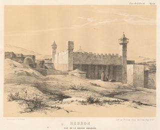 Item nr. 160391 Hebron, vue de la Grande Mosquee. Voyage en Orient: Voyage de l'Asie Mineure....
