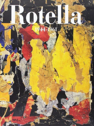 Item nr. 161156 MIMMO ROTELLA: Catalogue Raisonné. Volume 1: 1944-1961. Germano Celant