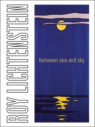 Item nr. 161897 ROY LICHTENSTEIN: Between Sea and Sky. Jack Cowart, East Hampton. Guild Hall