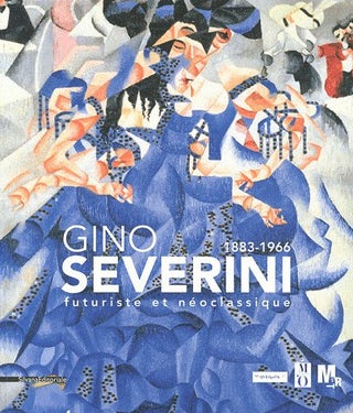 Item nr. 163490 GINO SEVERINI, 1883-1966 : futuriste et néoclassique. Paris. Musee d'Orsay
