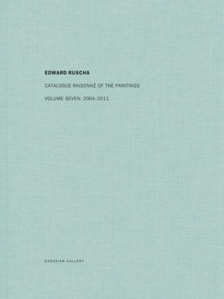 Item nr. 164126 ED RUSCHA: Catalogue Raisonné of the Paintings. Volume Seven: 2004–2011....