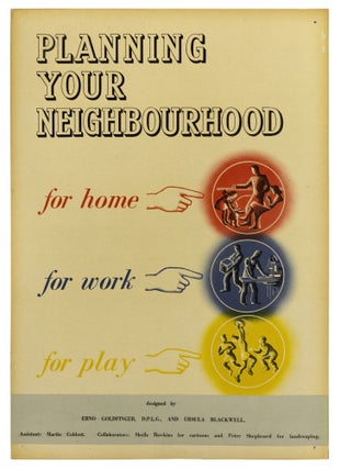 Item nr. 164790 Planning your Neighbourhood for Home, for Work, for Play. Erno GOLDFINGER, Ursula...
