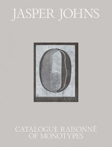 Item nr. 164967 JASPER JOHNS: Catalogue Raisonné of the Monotypes. Susan Dackerman, Jennifer L. Roberts.