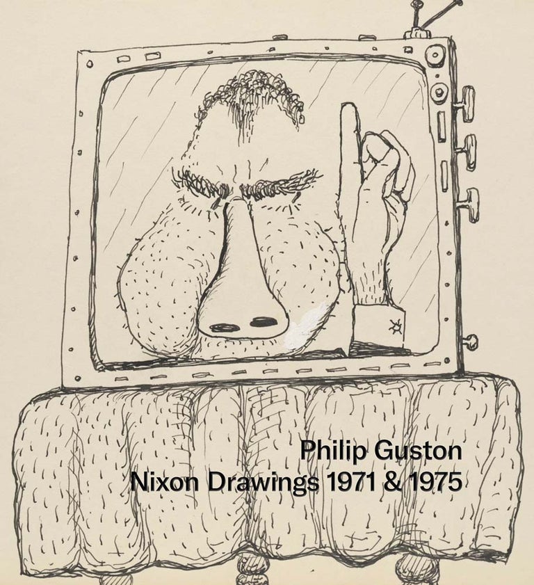 Item nr. 165044 PHILIP GUSTON: Nixon Drawings, 1971 & 1975. Musa Mayer.